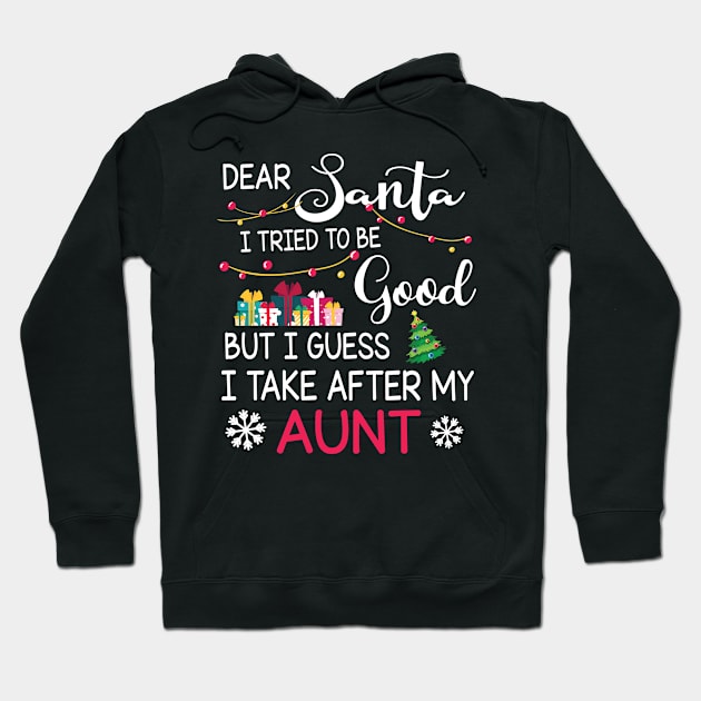 Dear Santa I Tried To Be Good I Guess I Take After My Aunt Hoodie by bakhanh123